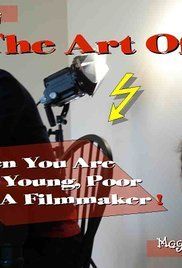 The Art Of... When You're Hot, Young, Poor and a Filmmaker!海报封面图
