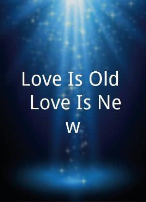 Love Is Old, Love Is New海报封面图