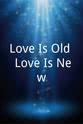 Earl Tobias Love Is Old, Love Is New
