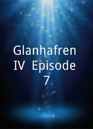Glanhafren IV, Episode 7海报封面图