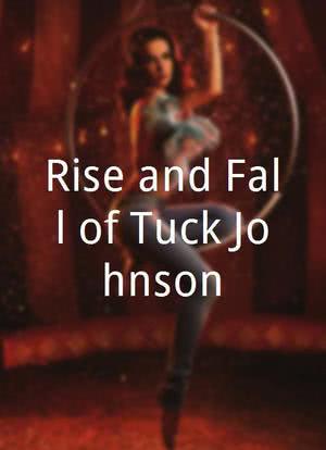 Rise and Fall of Tuck Johnson海报封面图