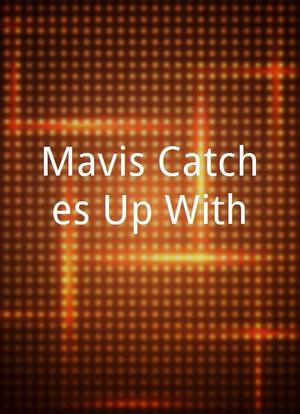 Mavis Catches Up With...海报封面图