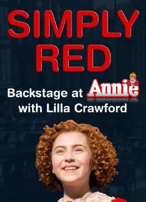 Simply Red: Backstage at 'Annie' with Lilla Crawford海报封面图
