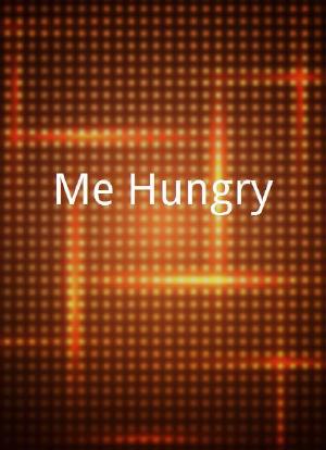 Me Hungry海报封面图