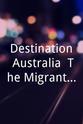 Claire Dunne Destination Australia: The Migrant Experience Since 1788
