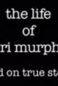Liam Michel Saux The Life of Lori Murphy