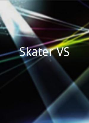 Skater VS ...海报封面图