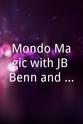 J.B. Benn Mondo Magic with JB Benn and Chris Korn