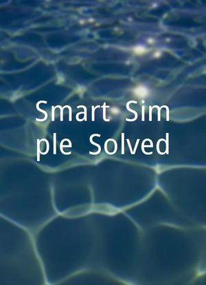 Smart, Simple, Solved海报封面图