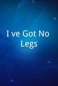 Sian Luxford I've Got No Legs