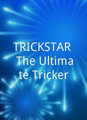 TRICKSTAR: The Ultimate Tricker海报封面图