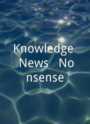 Knowledge, News & Nonsense海报封面图