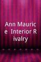 Ann Maurice Ann Maurice: Interior Rivalry