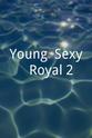 Max Tucci Young, Sexy & Royal 2