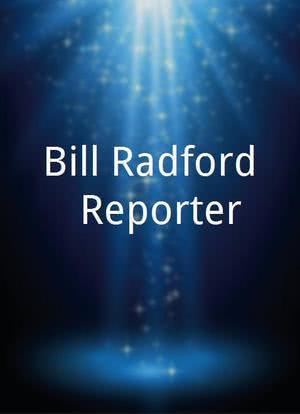 Bill Radford: Reporter海报封面图