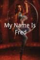 Justin Michael Kelley My Name Is Fred