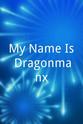 Ryan Lacey My Name Is Dragonmanx