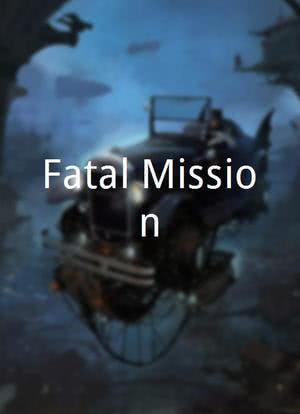 Fatal Mission海报封面图