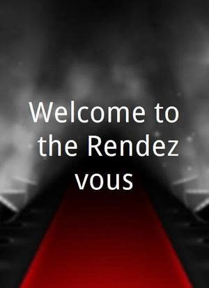 Welcome to the Rendezvous!海报封面图
