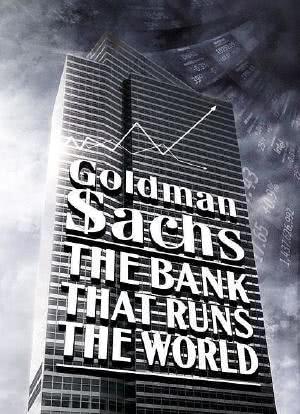 Goldman Sachs - La banque qui dirige le monde海报封面图