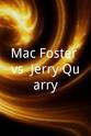 Mac Foster Mac Foster vs. Jerry Quarry