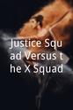 Wendy Kimpton Justice Squad Versus the X-Squad