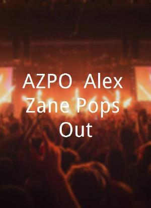 AZPO: Alex Zane Pops Out海报封面图