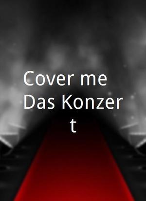 Cover me - Das Konzert海报封面图