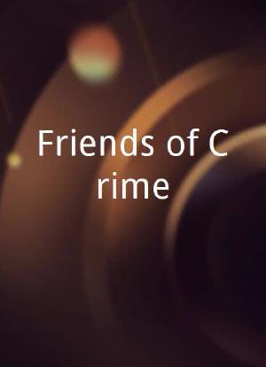 Friends of Crime海报封面图