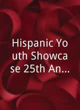 Hispanic Youth Showcase 25th Anniversary