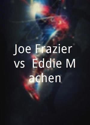 Joe Frazier vs. Eddie Machen海报封面图