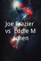 Eddie Machen Joe Frazier vs. Eddie Machen