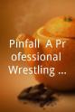 Adam Pacitti Pinfall: A Professional Wrestling Documentary