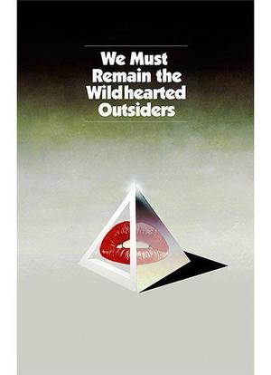 We Must Remain the Wildhearted Outsiders海报封面图