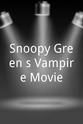 Gouzalia Van Mater Snoopy Green's Vampire Movie