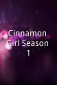 Carolyn Gilroy Cinnamon Girl Season 1