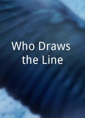Who Draws the Line海报封面图
