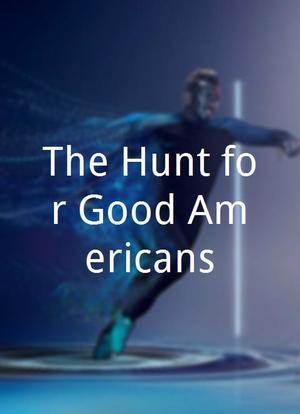 The Hunt for Good Americans海报封面图
