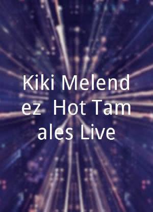 Kiki Melendez' Hot Tamales Live海报封面图