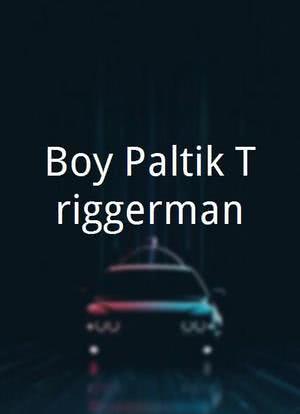Boy Paltik Triggerman海报封面图