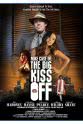 Scott Ganyo Mike Case in: The Big Kiss Off