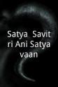 Sachit Patil Satya, Savitri Ani Satyavaan