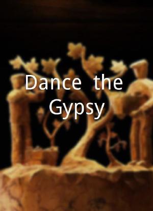 Dance, the Gypsy海报封面图