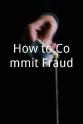 J.R. Brown How to Commit Fraud