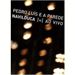 Navilouca - Pedro Luís e A Parede Ao Vivo海报封面图