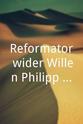 Robert Wittmers Reformator wider Willen Philipp Melanchthon