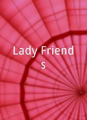 Lady Friends海报封面图