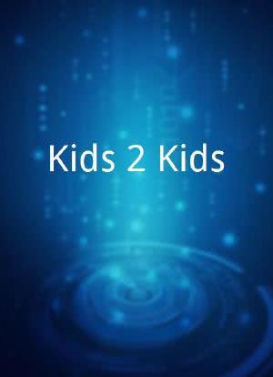 Kids 2 Kids海报封面图