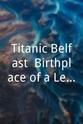 Susie Millar Titanic Belfast: Birthplace of a Legend