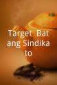 Jonar Mercado Target: Batang Sindikato